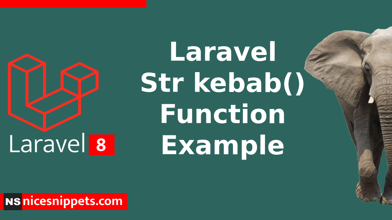 Laravel str kebab() function Example